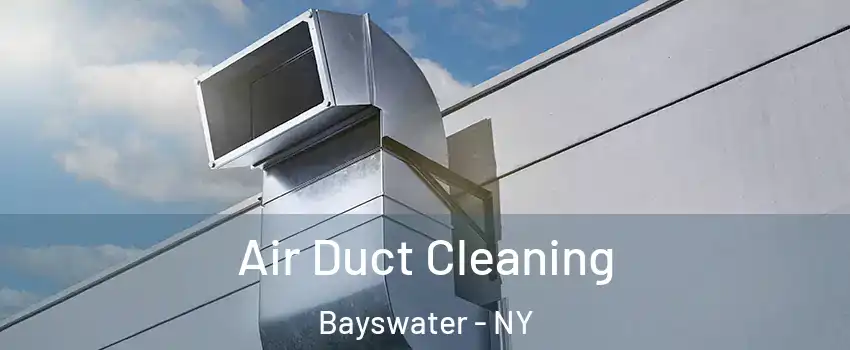 Air Duct Cleaning Bayswater - NY