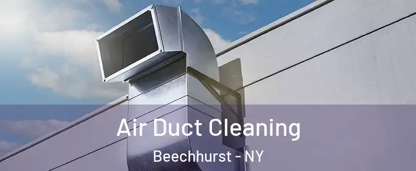 Air Duct Cleaning Beechhurst - NY