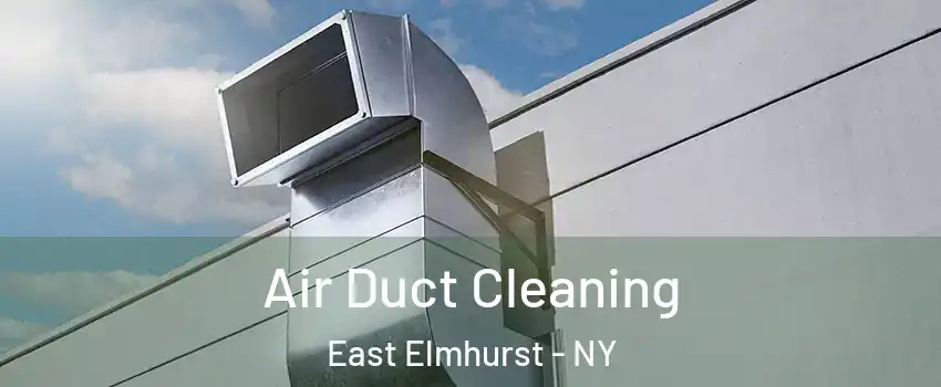 Air Duct Cleaning East Elmhurst - NY