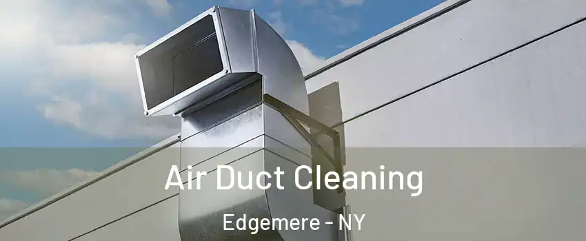 Air Duct Cleaning Edgemere - NY