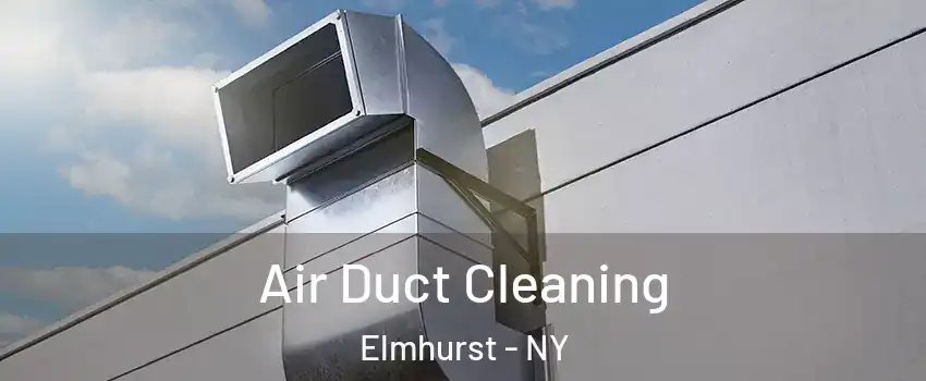 Air Duct Cleaning Elmhurst - NY