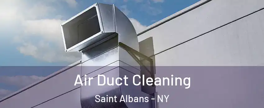 Air Duct Cleaning Saint Albans - NY