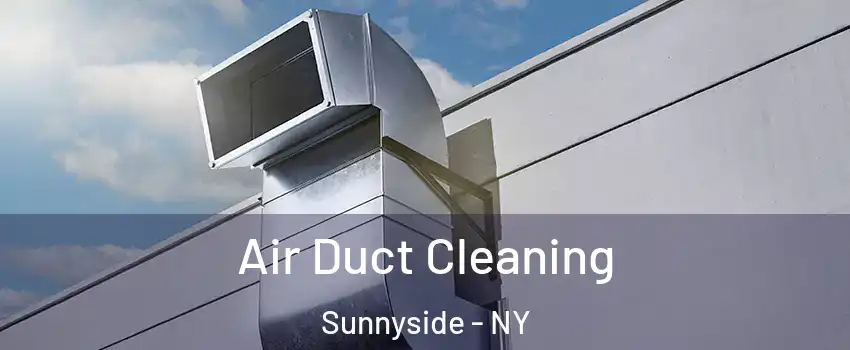 Air Duct Cleaning Sunnyside - NY