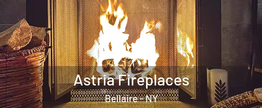 Astria Fireplaces Bellaire - NY