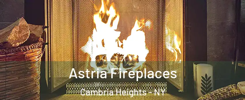 Astria Fireplaces Cambria Heights - NY