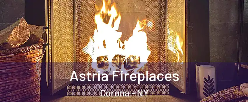 Astria Fireplaces Corona - NY