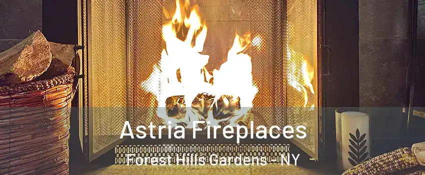 Astria Fireplaces Forest Hills Gardens - NY