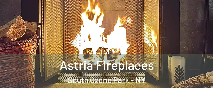 Astria Fireplaces South Ozone Park - NY
