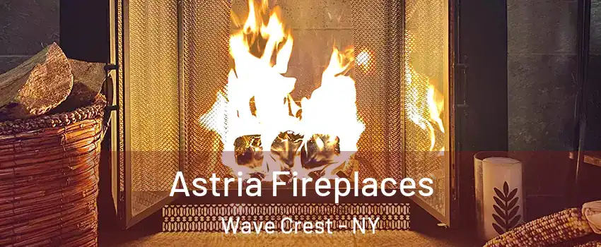 Astria Fireplaces Wave Crest - NY