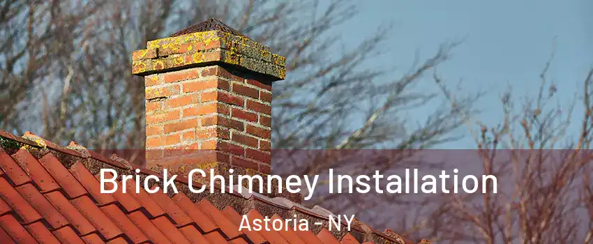 Brick Chimney Installation Astoria - NY
