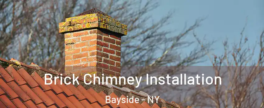 Brick Chimney Installation Bayside - NY