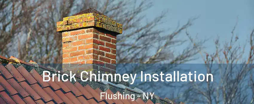Brick Chimney Installation Flushing - NY