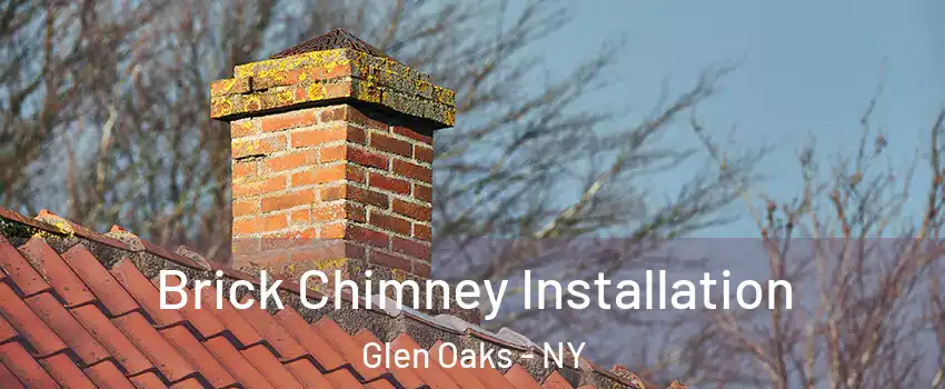 Brick Chimney Installation Glen Oaks - NY