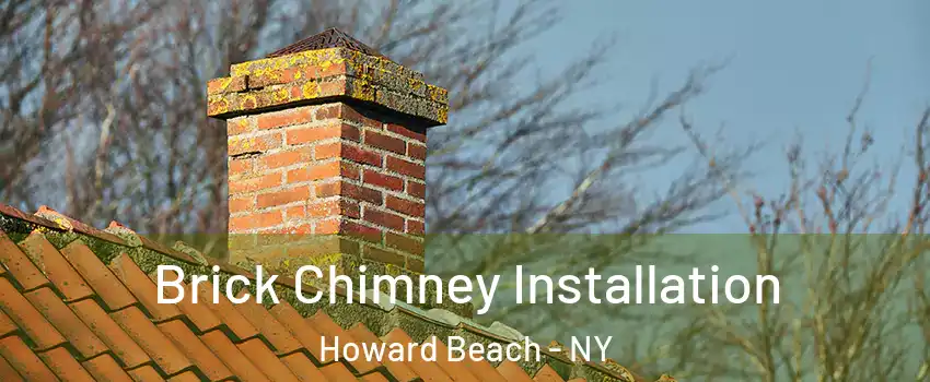 Brick Chimney Installation Howard Beach - NY