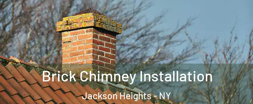 Brick Chimney Installation Jackson Heights - NY