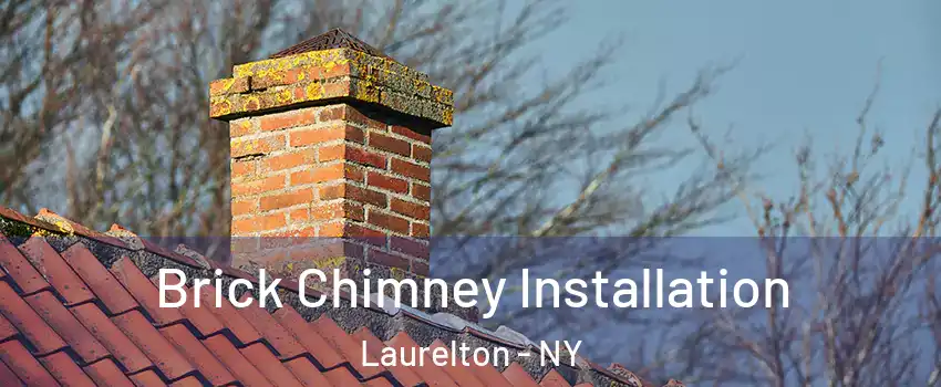Brick Chimney Installation Laurelton - NY