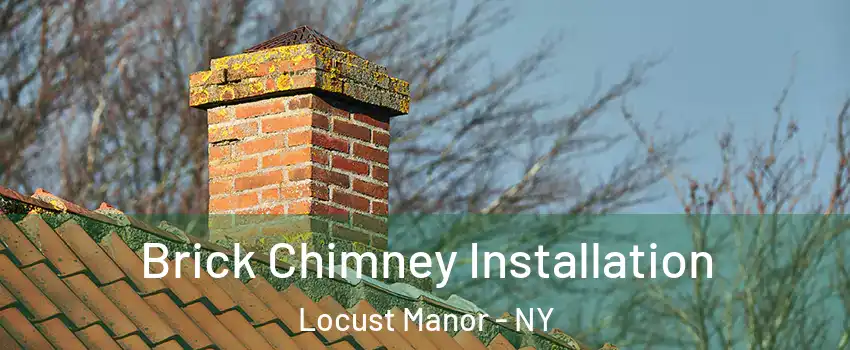 Brick Chimney Installation Locust Manor - NY