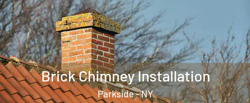 Brick Chimney Installation Parkside - NY