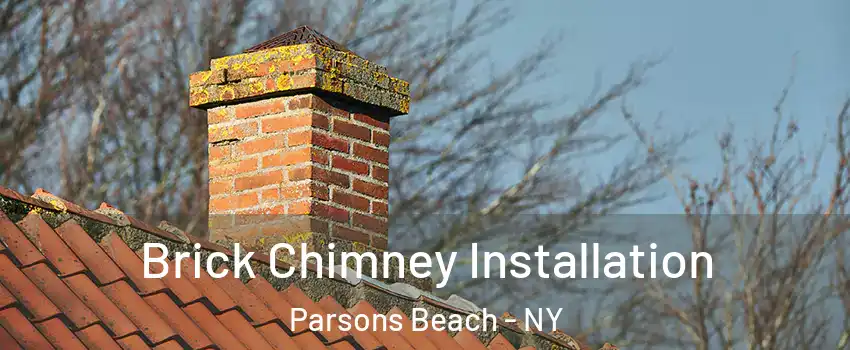 Brick Chimney Installation Parsons Beach - NY