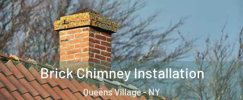 Brick Chimney Installation Queens Village - NY