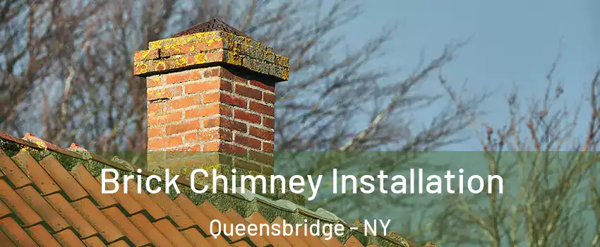 Brick Chimney Installation Queensbridge - NY