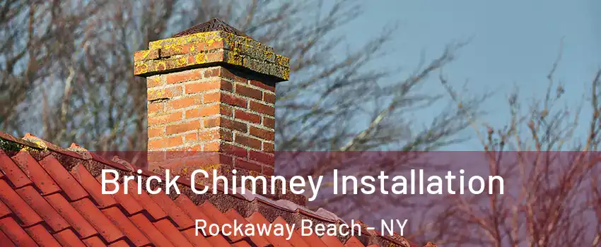 Brick Chimney Installation Rockaway Beach - NY