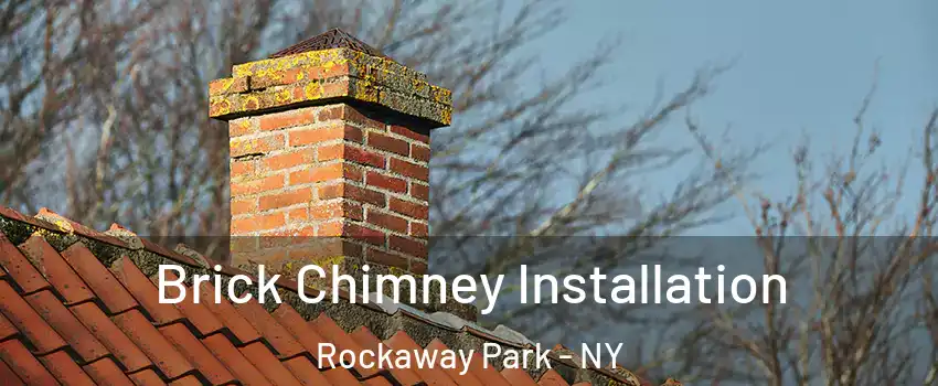 Brick Chimney Installation Rockaway Park - NY