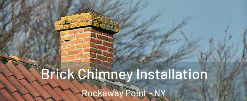 Brick Chimney Installation Rockaway Point - NY