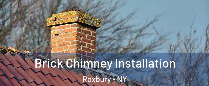 Brick Chimney Installation Roxbury - NY