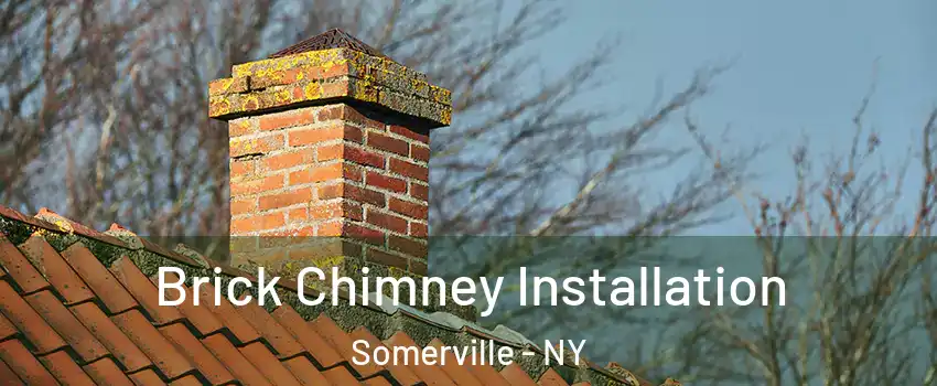 Brick Chimney Installation Somerville - NY