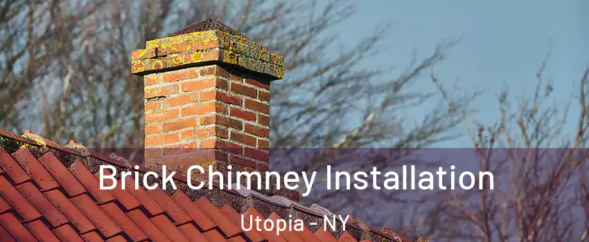Brick Chimney Installation Utopia - NY
