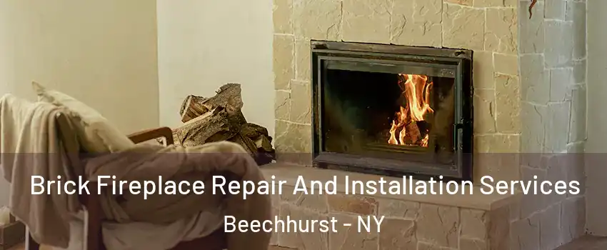 Brick Fireplace Repair And Installation Services Beechhurst - NY