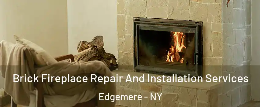 Brick Fireplace Repair And Installation Services Edgemere - NY