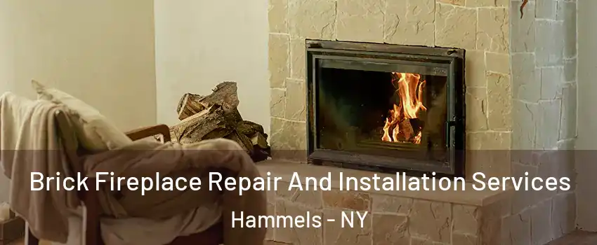 Brick Fireplace Repair And Installation Services Hammels - NY