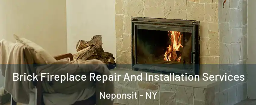 Brick Fireplace Repair And Installation Services Neponsit - NY