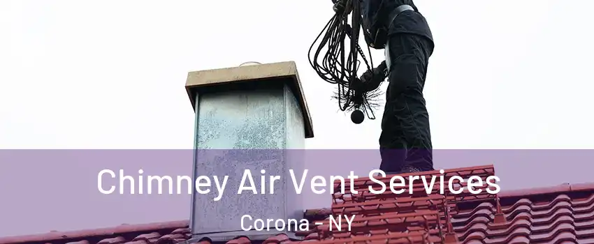 Chimney Air Vent Services Corona - NY