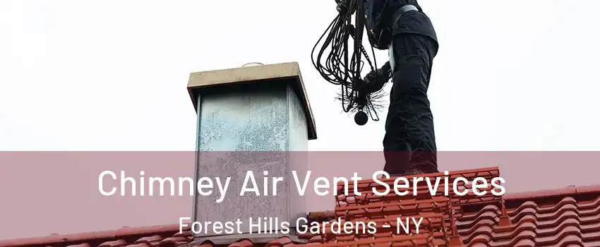 Chimney Air Vent Services Forest Hills Gardens - NY