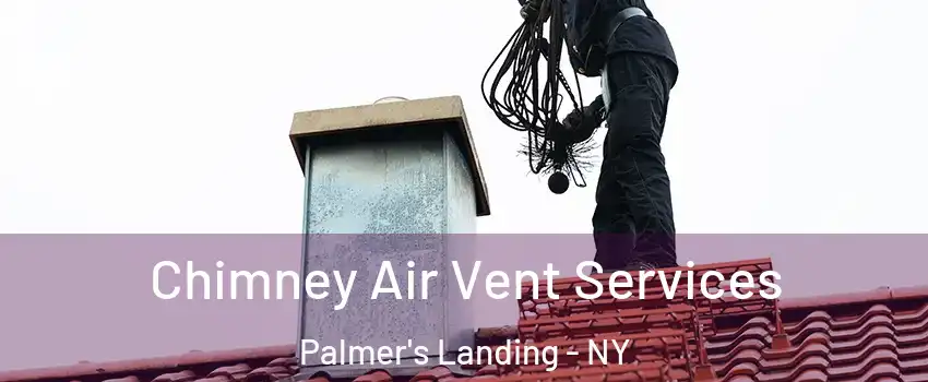 Chimney Air Vent Services Palmer's Landing - NY