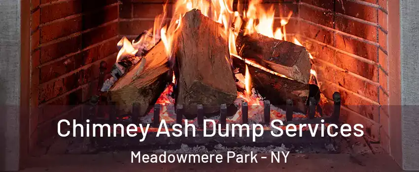Chimney Ash Dump Services Meadowmere Park - NY