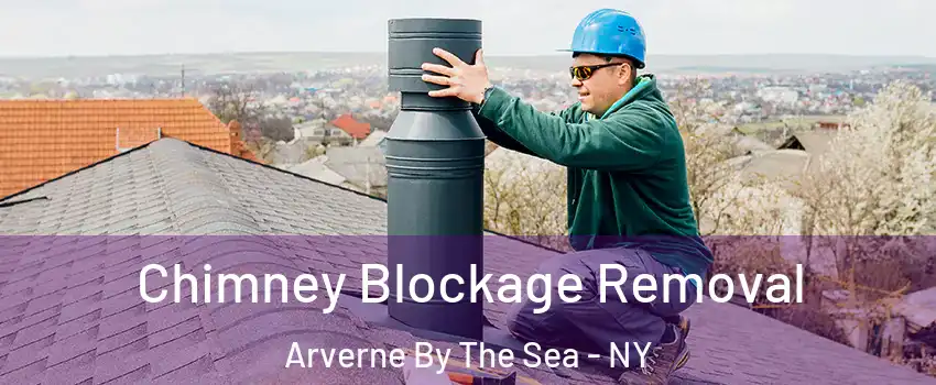Chimney Blockage Removal Arverne By The Sea - NY