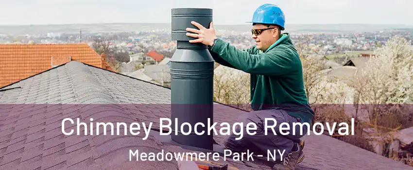 Chimney Blockage Removal Meadowmere Park - NY