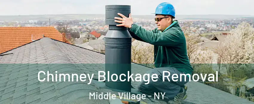 Chimney Blockage Removal Middle Village - NY