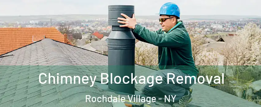 Chimney Blockage Removal Rochdale Village - NY