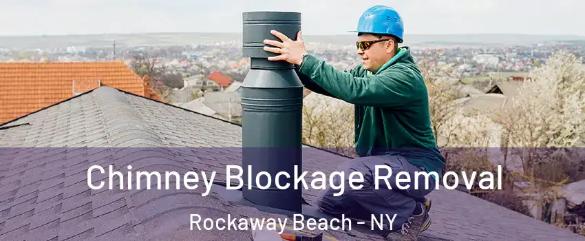 Chimney Blockage Removal Rockaway Beach - NY
