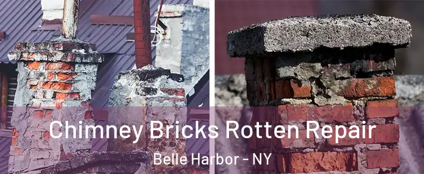 Chimney Bricks Rotten Repair Belle Harbor - NY