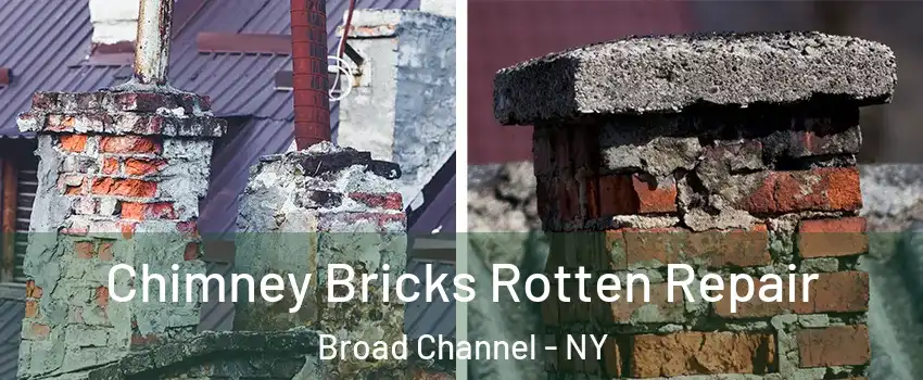 Chimney Bricks Rotten Repair Broad Channel - NY