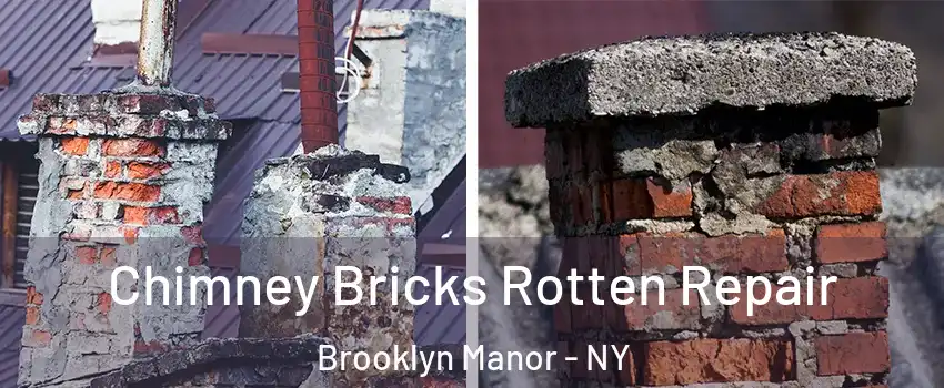 Chimney Bricks Rotten Repair Brooklyn Manor - NY