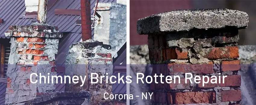Chimney Bricks Rotten Repair Corona - NY
