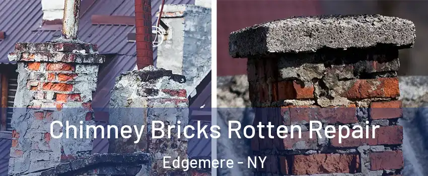 Chimney Bricks Rotten Repair Edgemere - NY