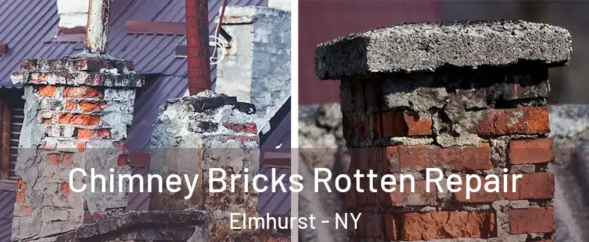 Chimney Bricks Rotten Repair Elmhurst - NY
